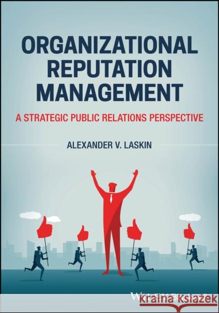 Organizational Reputation Management: A Strategic Public Relations Perspective Alexander V. Laskin 9781394180332  - książka