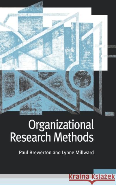 Organizational Research Methods: A Guide for Students and Researchers Brewerton, Paul M. 9780761971009 Sage Publications - książka