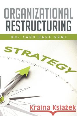 Organizational Restructuring Dr Yash Paul Soni 9781514447970 Xlibris - książka