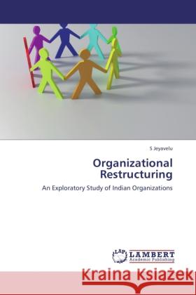 Organizational Restructuring Jeyavelu, S 9783844389715 LAP Lambert Academic Publishing - książka