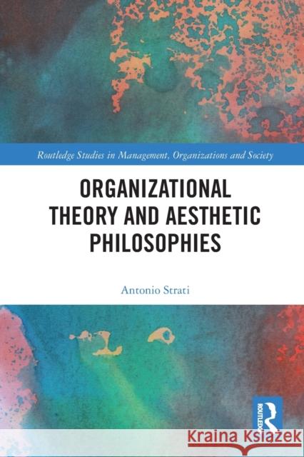 Organizational Theory and Aesthetic Philosophies Antonio Strati 9780367732257 Routledge - książka