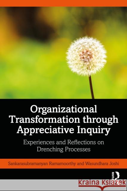 Organizational Transformation through Appreciative Inquiry: Experiences and Reflections on Drenching Processes Wasundhara Joshi 9781032884899 Routledge - książka