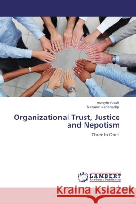 Organizational Trust, Justice and Nepotism : Three In One? Arasli, Huseyin; Naderiadip, Nazanin 9783846535554 LAP Lambert Academic Publishing - książka
