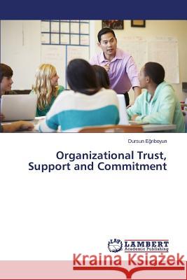 Organizational Trust, Support and Commitment E. Riboyun Dursun 9783659720710 LAP Lambert Academic Publishing - książka