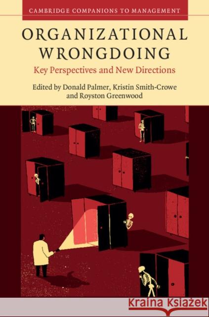 Organizational Wrongdoing: Key Perspectives and New Directions Donald Palmer Royston Greenwood Kristin Smith-Crowe 9781107117716 Cambridge University Press - książka