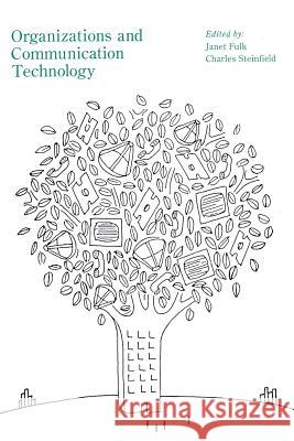 Organizations and Communication Technology Charles W. Steinfield Janet Fulk Janet Fulk 9780803935310 Sage Publications - książka