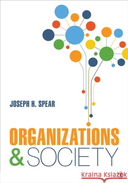 Organizations and Society Joseph H. (James Madison University) Spear 9781071802205 SAGE Publications Inc - książka