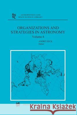 Organizations and Strategies in Astronomy: Volume 4 Andre Heck 9789401039895 Springer - książka
