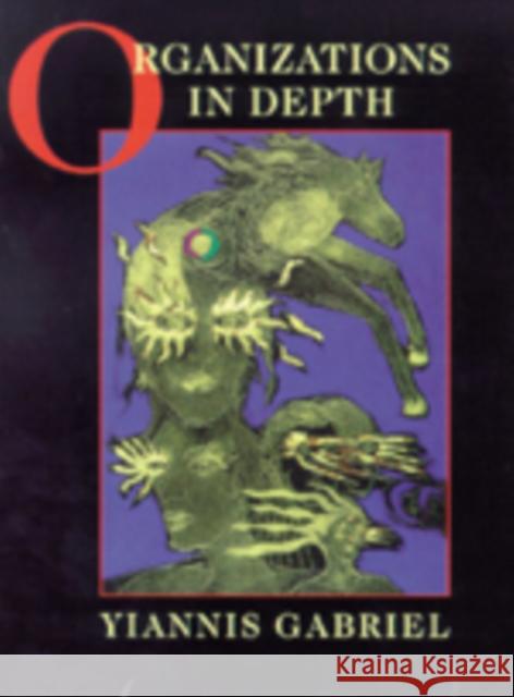 Organizations in Depth: The Psychoanalysis of Organizations Gabriel, Yiannis 9780761952602 Sage Publications - książka