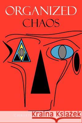 Organized Chaos Christopher A. Burns 9781467042321 Authorhouse - książka