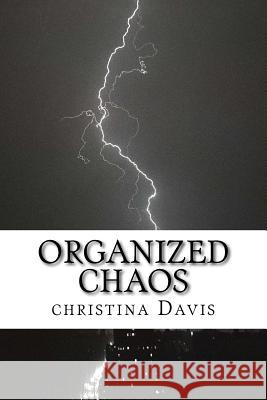 Organized Chaos MS Christina Davis 9781541025226 Createspace Independent Publishing Platform - książka