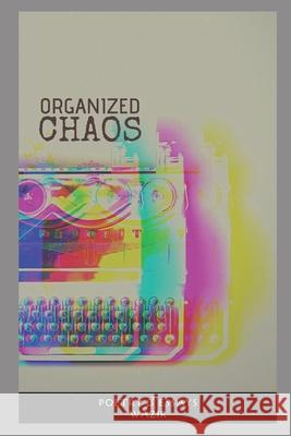 Organized Chaos: A book of Essays & Poetry. Gurinder Singh Wazir 9781660734603 Independently Published - książka