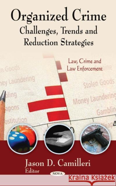 Organized Crime: Challenges, Trends & Reduction Strategies Jason D Camilleri 9781613240120 Nova Science Publishers Inc - książka