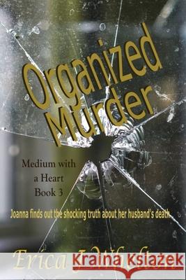 Organized Murder: A Psychic Mystery Whelton, Erica J. 9781956069006 Sunseri Design Publishing - książka