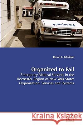 Organized to Fail Kenan S. Baldridge 9783639151640 VDM Verlag - książka