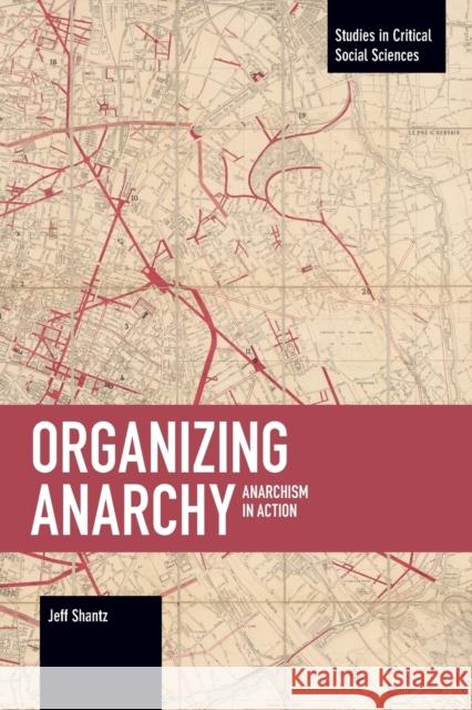 Organizing Anarchy: Anarchism in Action  9781642593624 Haymarket Books - książka