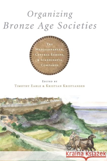 Organizing Bronze Age Societies Earle, Timothy 9780521764667 Cambridge University Press - książka