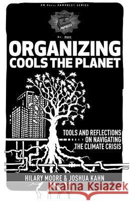 Organizing Cools the Planet: Tools and Reflections to Navigate the Climate Crisis Kahn, Joshua 9781604864434 PM Press - książka