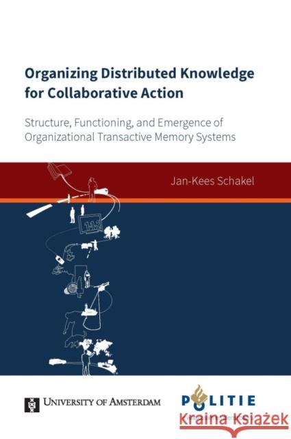 Organizing Distributed Knowledge for Collaborative Action Jan-Kees Schakel 9789056297381 Amsterdam University Press (RJ) - książka