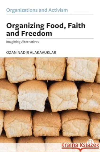 Organizing Food, Faith and Freedom Ozan Nadir (Utrecht University) Alakavuklar 9781529216233 Bristol University Press - książka