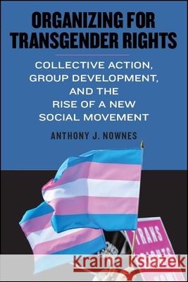 Organizing for Transgender Rights Nownes, Anthony J. 9781438473000 State University of New York Press - książka
