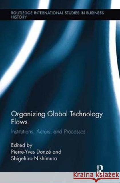 Organizing Global Technology Flows: Institutions, Actors, and Processes  9781138339910 Taylor and Francis - książka