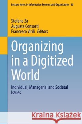 Organizing in a Digitized World: Individual, Managerial and Societal Issues Stefano Za Augusta Consorti Francesco Virili 9783030868574 Springer - książka