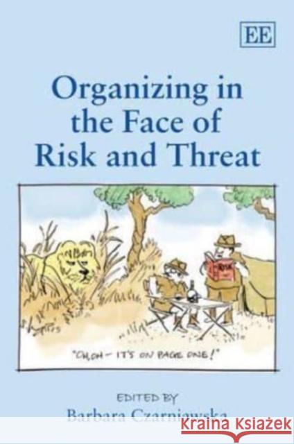 Organizing in the Face of Risk and Threat  9781848444447 Edward Elgar Publishing Ltd - książka