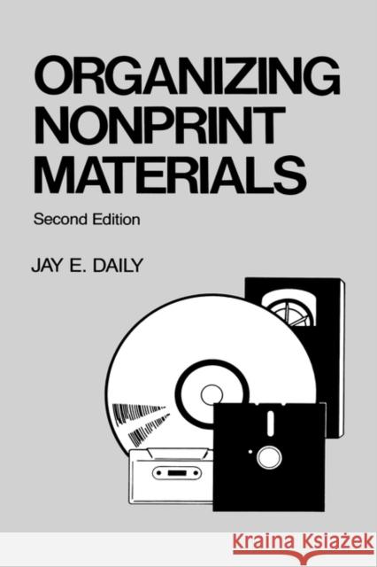 Organizing Nonprint Materials Daily, Jay E. 9780824775049 Marcel Dekker - książka