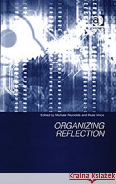 Organizing Reflection Michael Reynolds 9780754637479  - książka