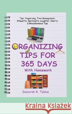 Organizing Tips for 365 Days: With Homework Deborah R. Tebbe 9781664282131 WestBow Press - książka