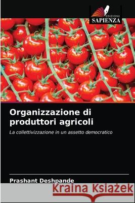 Organizzazione di produttori agricoli Prashant Deshpande 9786204081908 Edizioni Sapienza - książka