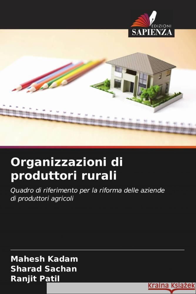 Organizzazioni di produttori rurali Kadam, Mahesh, Sachan, Sharad, Patil, Ranjit 9786207090150 Edizioni Sapienza - książka