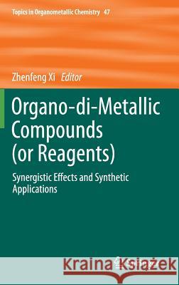 Organo-Di-Metallic Compounds (or Reagents): Synergistic Effects and Synthetic Applications XI, Zhenfeng 9783319084275 Springer - książka
