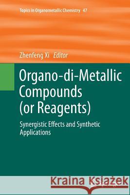 Organo-Di-Metallic Compounds (or Reagents): Synergistic Effects and Synthetic Applications XI, Zhenfeng 9783319344447 Springer - książka