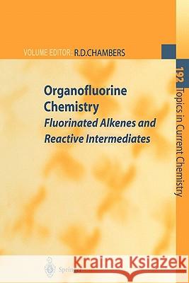 Organofluorine Chemistry: Fluorinated Alkenes and Reactive Intermediates Chambers, Richard D. 9783642083204 Springer - książka