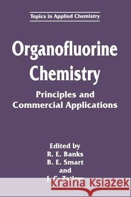Organofluorine Chemistry: Principles and Commercial Applications Banks, R. E. 9781489912046 Springer - książka