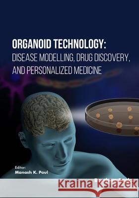 Organoid Technology: Disease Modelling, Drug Discovery, and Personalized Medicine Manash K. Paul 9789815238716 Bentham Science Publishers - książka