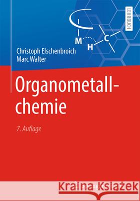 Organometallchemie Christoph Elschenbroich Marc Walter 9783662673362 Springer Spektrum - książka