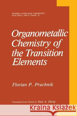 Organometallic Chemistry of the Transition Elements Florian P. Pruchnik 9781489920782 Springer - książka