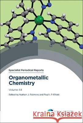 Organometallic Chemistry: Volume 44 Nathan J. Patmore Paul I. P. Elliott 9781839166891 Royal Society of Chemistry - książka