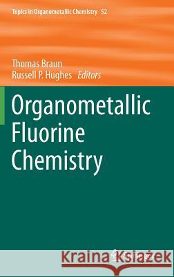 Organometallic Fluorine Chemistry Thomas Braun Russell P. Hughes 9783319220956 Springer - książka