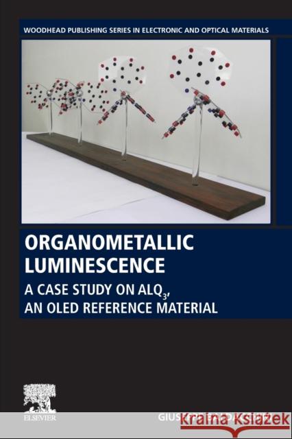 Organometallic Luminescence: A Case Study on Alq3, an Oled Reference Material Giuseppe Baldacchini 9780128206324 Woodhead Publishing - książka