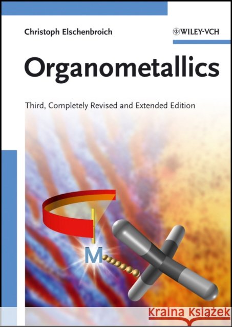 Organometallics Christoph (University of Marburg, Germany) Elschenbroich 9783527293902  - książka