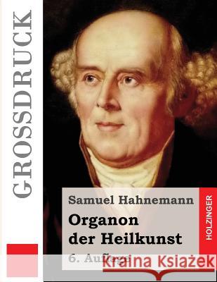 Organon der Heilkunst (Großdruck): 6. Auflage Hahnemann, Samuel 9781499516203 Createspace - książka