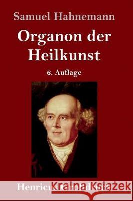 Organon der Heilkunst (Großdruck): 6. Auflage Samuel Hahnemann 9783847831112 Henricus - książka