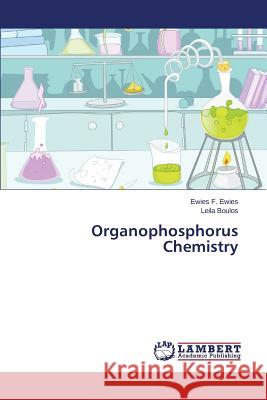 Organophosphorus Chemistry Ewies Ewies F.                           Boulos Leila 9783659640445 LAP Lambert Academic Publishing - książka