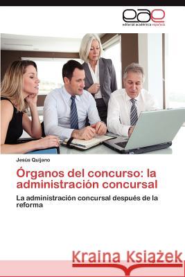 Organos del Concurso: La Administracion Concursal Quijano, Jes S. 9783659034138 Editorial Acad Mica Espa Ola - książka