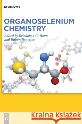 Organoselenium Chemistry Brindaban C. Ranu, Bubun Banerjee 9783110622249 De Gruyter - książka