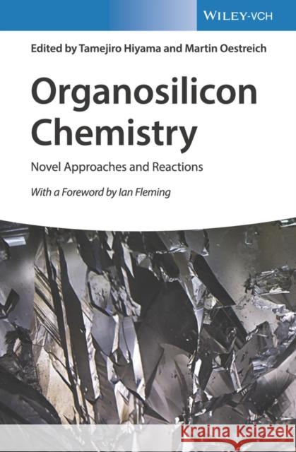 Organosilicon Chemistry: Novel Approaches and Reactions Hiyama, Tamejiro 9783527344536 Wiley-Vch - książka